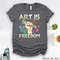MR-227202312947-art-is-freedom-art-shirt-artist-shirt-art-teacher-shirt-art-image-1.jpg
