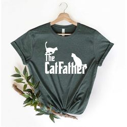 the catfather shirt, funny gift for dad, cat lover gift, father day gift idea, gift for daddy, pet lover shirt, dad gift