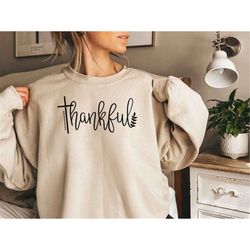 thankful sweatshirt, thanksgiving crewneck, thanksgiving shirts women, fall sweatshirt, cute thanksgiving shirt, thankfu