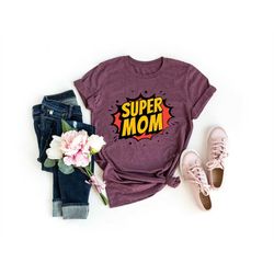 super mom shirt, mother's day, best mom, gift for mom, gift for mom to be, gift for her, mother's day shirt, trendy, sup