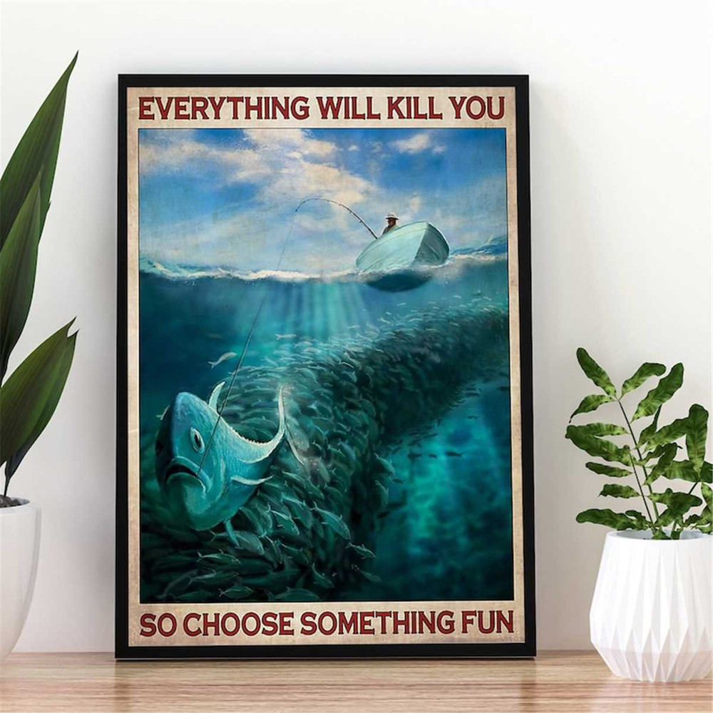 MR-227202375931-vintage-fishing-everything-will-kill-you-so-choose-something-image-1.jpg