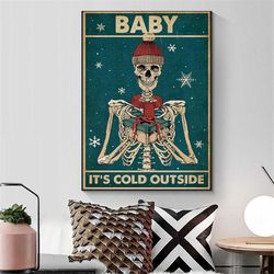 baby its cold outside skeleton poster, retro christmas wall art, christmas skeleton poster, merry christmas wall art, gi