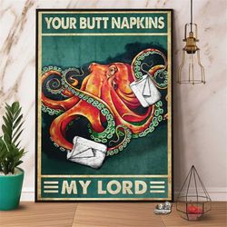 your butt napkins my lord vintage poster, octopus toilet paper wall art print, octopus art, funny octopus lover poster n