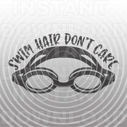 swimming goggles swim hair don't care svg file,swimmer svg -vector art commercial & personal use- cricut,silhouette,came