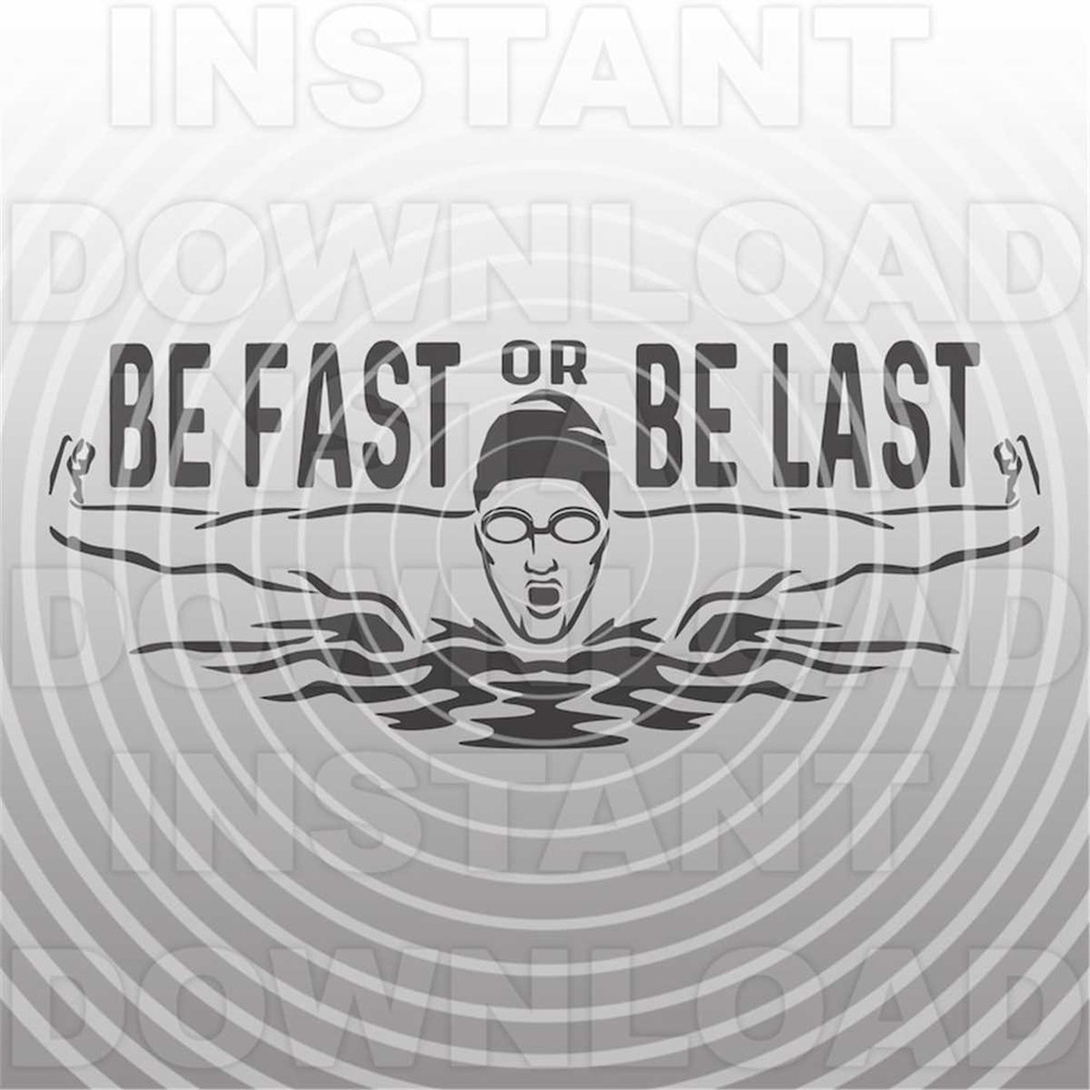 MR-227202381717-male-swimmer-svg-filebe-fast-or-be-last-swimming-saying-quote-image-1.jpg