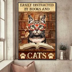 easily distracted by books and cats read books poster, funny cat reading book art, reading print art, book lovers gifts,