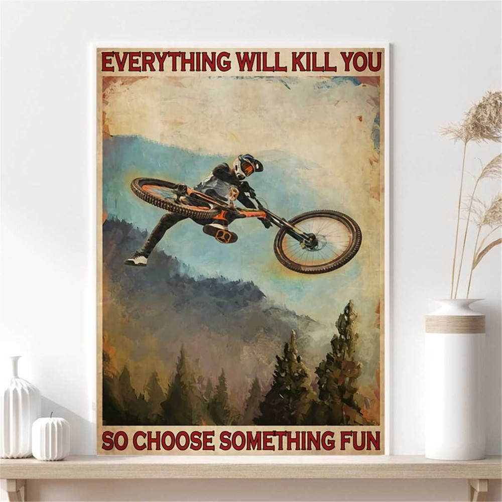 MR-227202382114-everything-will-kill-you-so-choose-something-fun-mountain-image-1.jpg