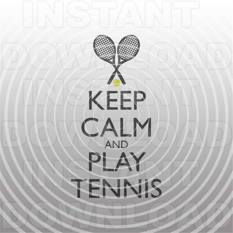 MR-227202384039-keep-calm-and-play-tennis-svg-filetennis-racket-svg-image-1.jpg
