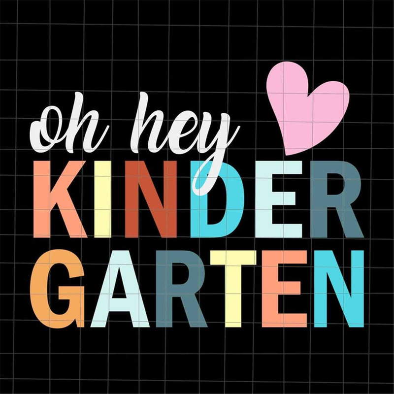 MR-227202384322-oh-hey-kindergarten-svg-teacher-quote-svg-back-to-school-image-1.jpg