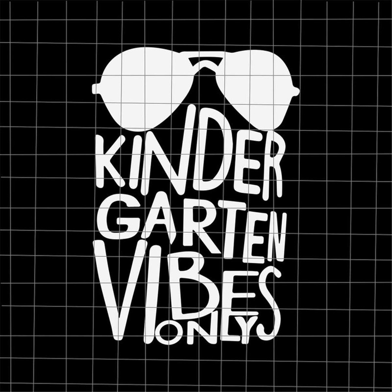 MR-22720239516-kindergarten-vibes-only-svg-teacher-quote-svg-back-to-school-image-1.jpg