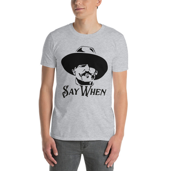 Doc Holliday Say When shirt DOC HOLIDAY TOMBSTONE.jpg