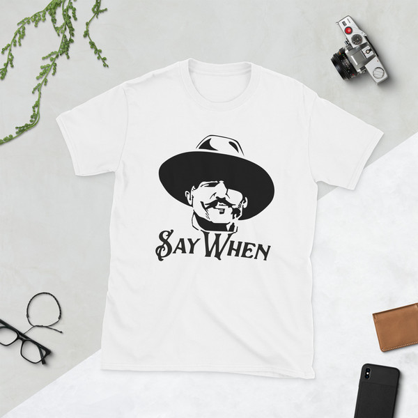 Doc Holliday Say When t shirt DOC HOLIDAY TOMBSTONE.jpg