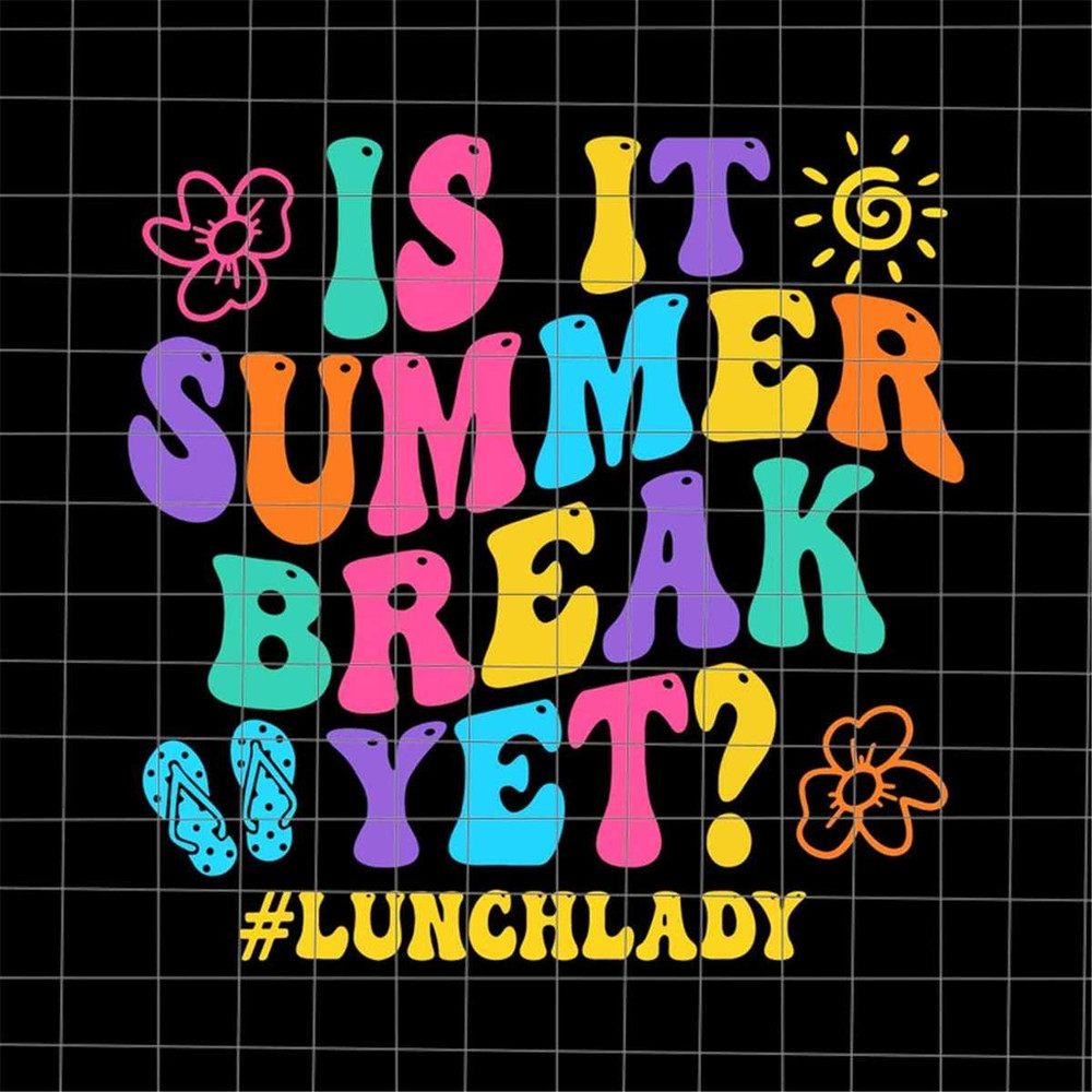 MR-227202391218-is-it-summer-break-yet-lunch-lady-svg-summer-break-svg-last-image-1.jpg