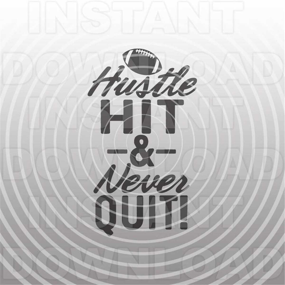 MR-227202391517-football-svg-filehustle-hit-never-quit-svg-vector-art-for-image-1.jpg