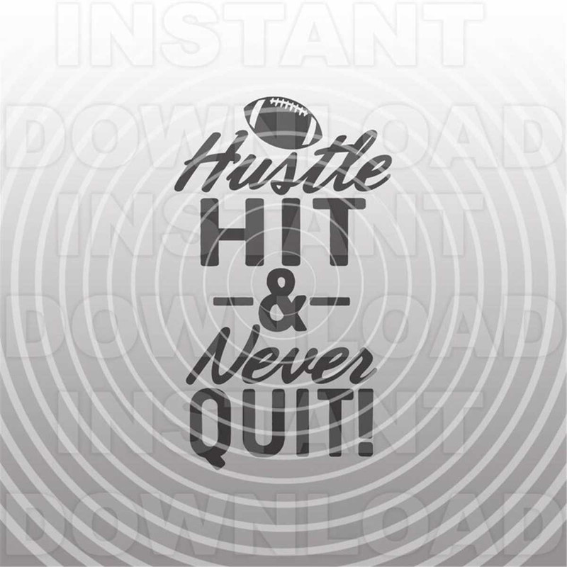 MR-227202391517-football-svg-filehustle-hit-never-quit-svg-vector-art-for-image-1.jpg
