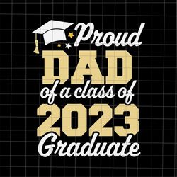 proud dad of 2023 graduate svg, graduate last day of school teacher svg, teacher life svg, day of school svg, dad senior
