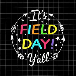 field day svg, it's field day y'all svg, last day of school teacher svg, teacher life svg, day of school svg, techerlife