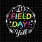 MR-227202392910-field-day-svg-its-field-day-yall-svg-last-day-of-image-1.jpg