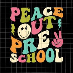 Peace Out Preschool Groovy Svg, Preschool Graduation Svg, Last Day Of School Teacher Svg, Teacher Life Svg, Day Of Schoo