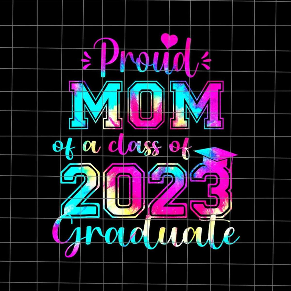 MR-22720239351-tie-dye-proud-mom-of-a-class-of-2023-graduate-png-mom-image-1.jpg