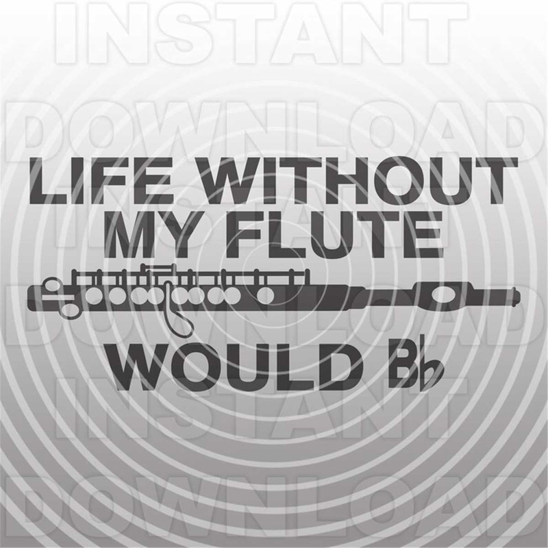 MR-227202393638-flute-svg-filemarching-band-life-without-my-flute-would-be-image-1.jpg