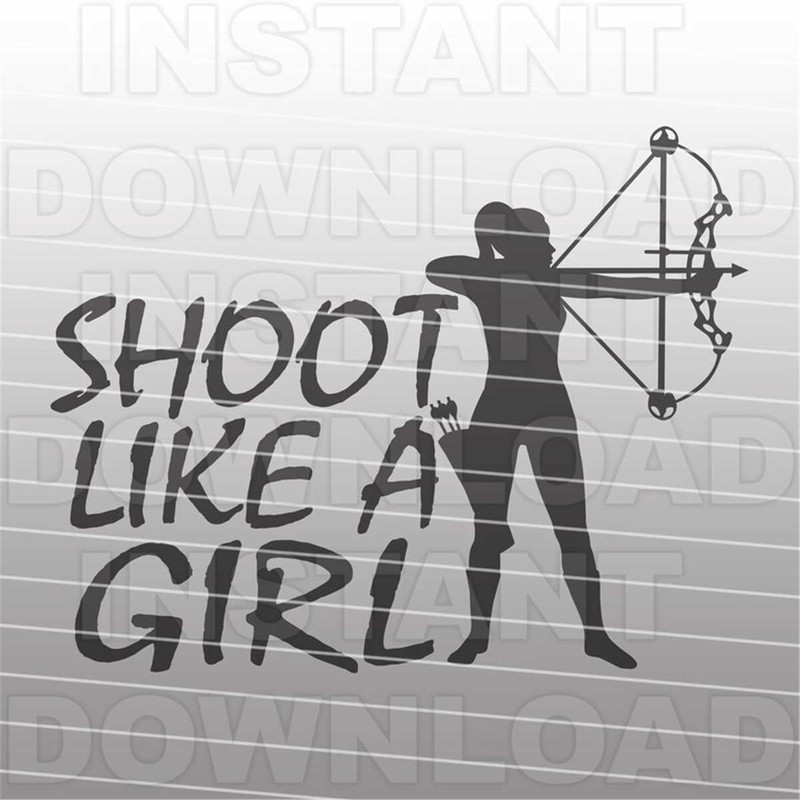 MR-227202395130-shoot-like-a-girl-female-woman-bowhunter-svg-filearchery-girl-image-1.jpg