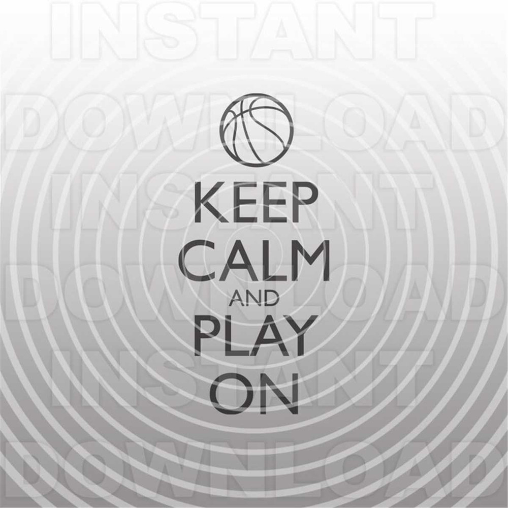 MR-227202395521-keep-calm-and-play-on-basketball-svg-file-vector-art-image-1.jpg