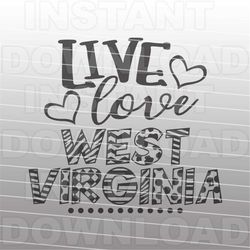 west virginia svg file,live love west virigina svg,southern svg,west virginia shirt svg -commercial & personal use- cric