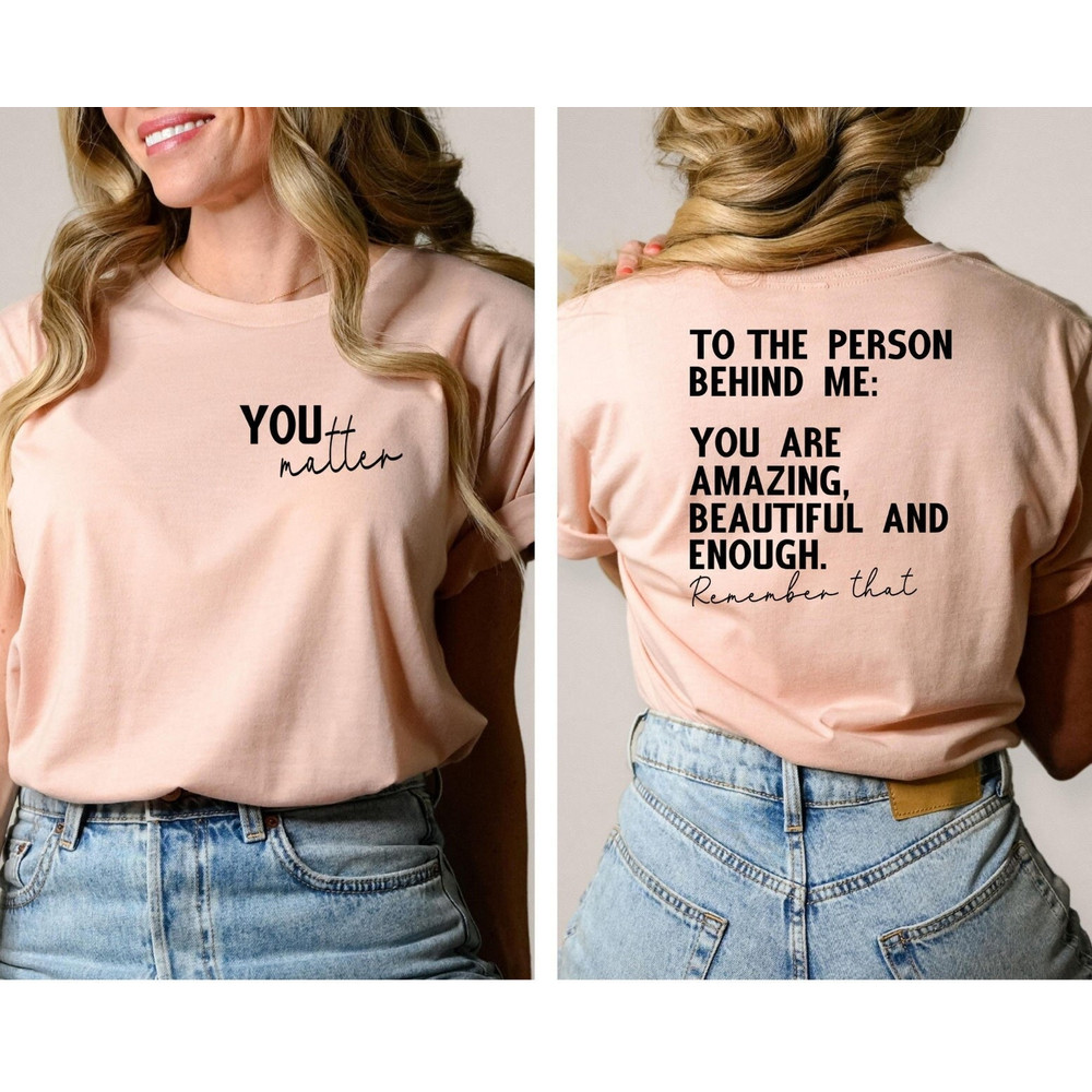 You Are Enough Sshirt, Positive Vibes Shirt, Mental Health Matter Shirt, You Matter Shirt, School Counselor Shirt, You Are Enough - 1.jpg