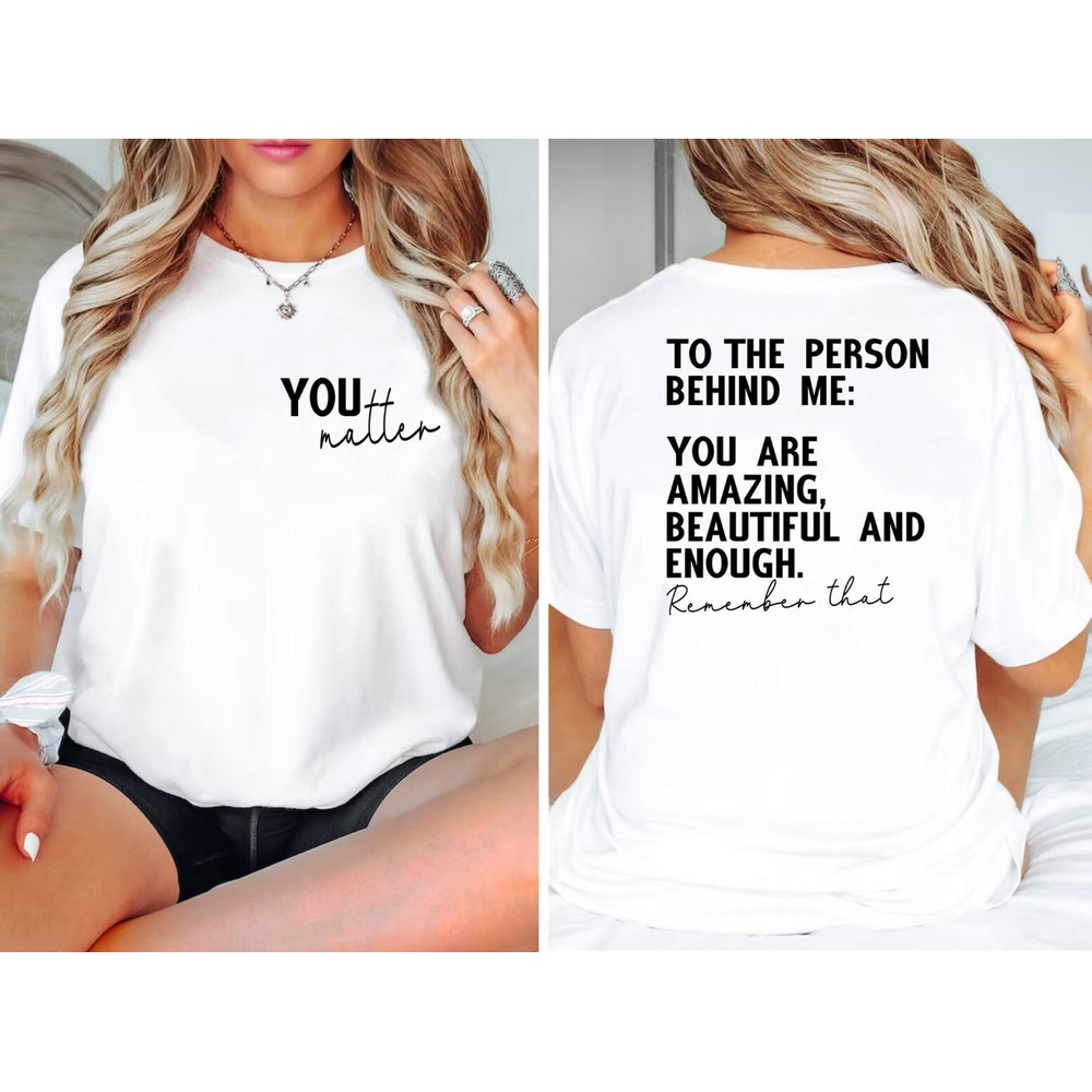 You Are Enough Sshirt, Positive Vibes Shirt, Mental Health Matter Shirt, You Matter Shirt, School Counselor Shirt, You Are Enough - 3.jpg