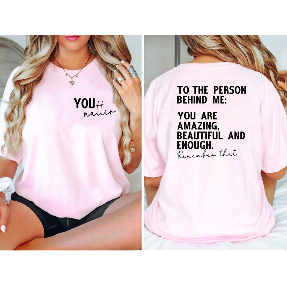 You Are Enough Sshirt, Positive Vibes Shirt, Mental Health Matter Shirt, You Matter Shirt, School Counselor Shirt, You Are Enough - 4.jpg
