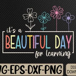 it's a beautiful day for learning teacher students svg, eps, png, dxf, digital download