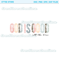 god is good all the time leopard distressed retro religious christian popular best seller trending png svg sublimation d