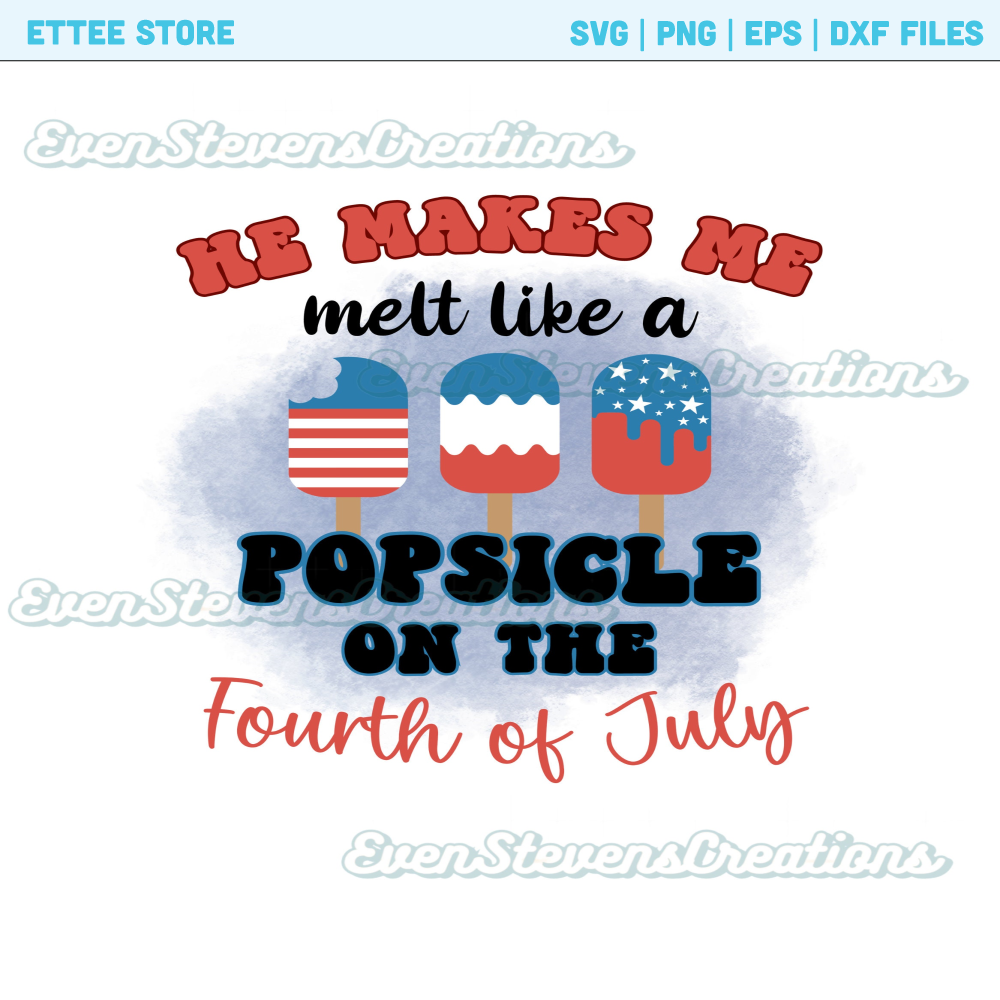 He makes me melt like a popsicle on the 4th fourth of July america USA red white blue popular best seller trending png sublimation design - 1.jpg