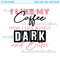 I like my coffee how I like myself dark and bitter funny humor popular best seller png sublimation design download - 1.jpg
