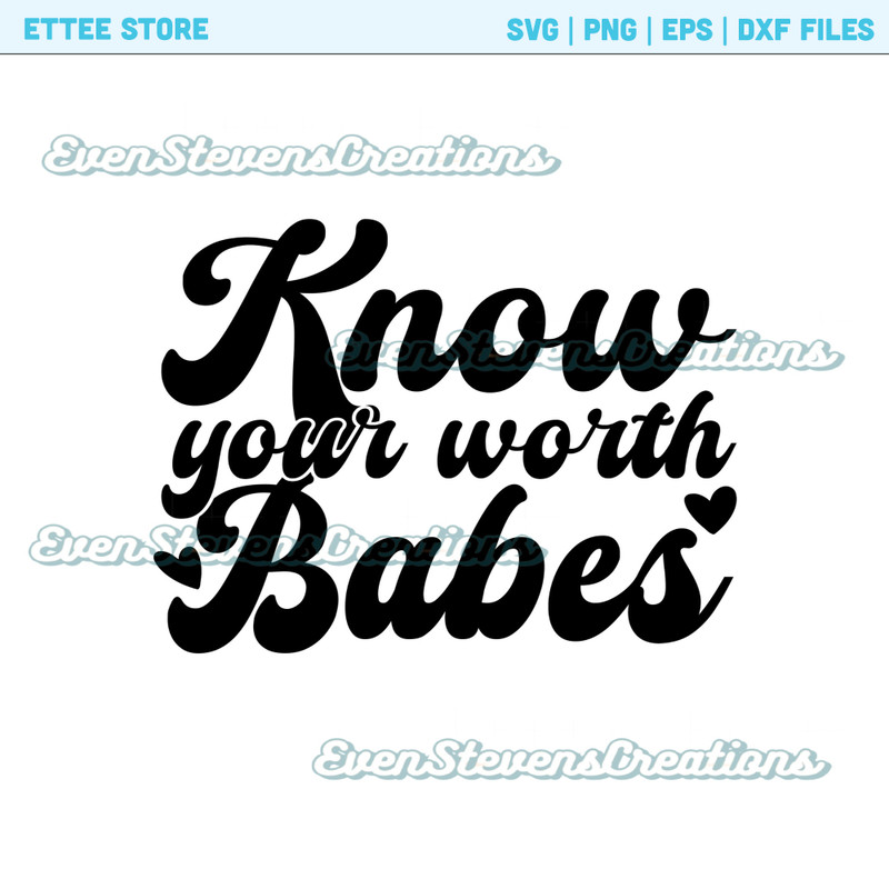 Know your worth babes inspirational quotes popular best seller png sublimation design download - 1.jpg
