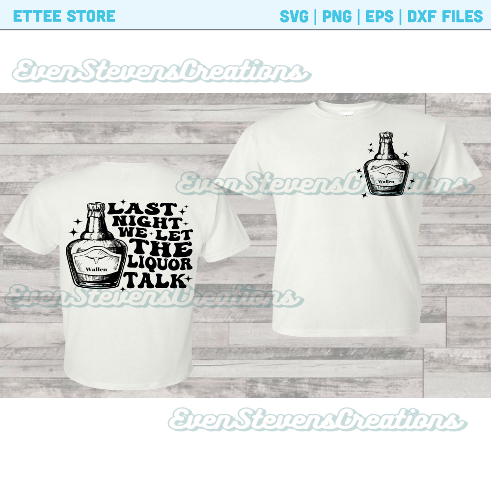 Last night we let the liquor talk country music back front pocket popular best seller png sublimation design download - 1.jpg