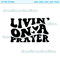 Livin on a prayer wavy text religious inspirational quotes popular best seller png sublimation design download - 1.jpg