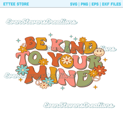 retro be kind to your mind boho smiley face flowers mental health popular best seller png sublimation design download
