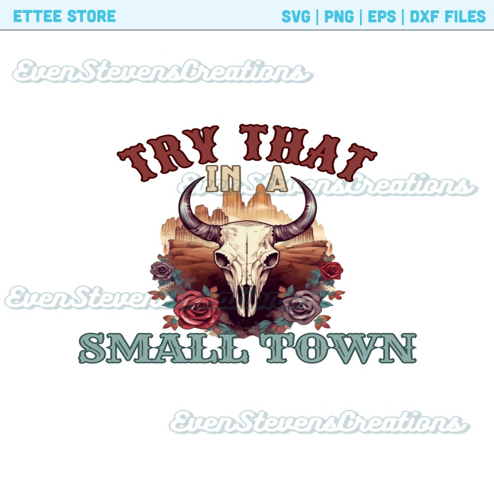 Try that in a small town country music western bull skull popular best seller trending png svg sublimation design download - 1.jpg