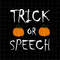 MR-2272023125149-trick-or-speech-svg-funny-quote-halloween-svg-funny-image-1.jpg