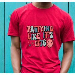 partying like 1776 america vibes, gift for man and women, 4th of july shirt, patriotic shirt, 4th of july tee, fourth of