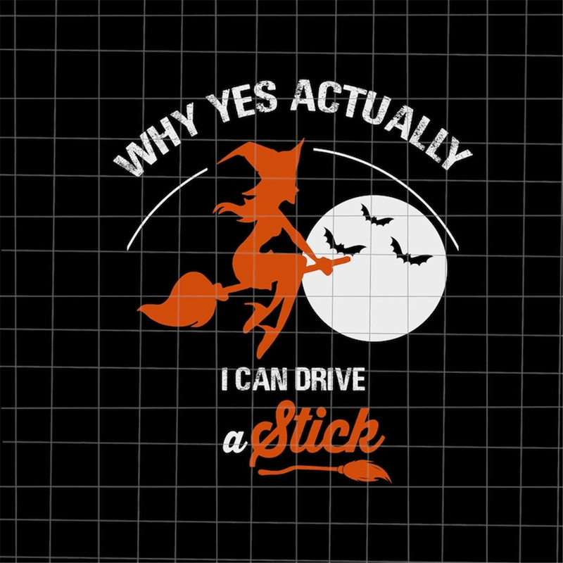 MR-2272023133736-why-yes-actually-i-can-drive-a-stick-svg-witch-halloween-svg-image-1.jpg