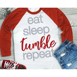 eat sleep tumble repeat, tumbling svg, cheer svg, gynmastics svg, gymnastics, cheerleader, shorts and lemons, shirt, svg