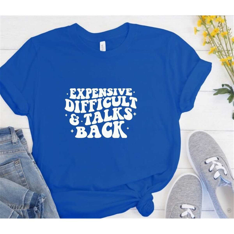 MR-227202314108-expensive-difficult-talks-back-t-shirt-sassy-shirt-trendy-image-1.jpg