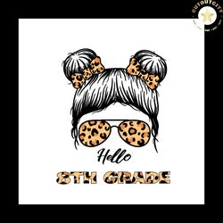 back to school svg girl hello 8th grade leopard vector, kindergarten svg diy craft svg file for cricut