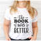 MR-2272023141821-book-was-better-shirt-book-lover-gift-bookish-shirt-image-1.jpg