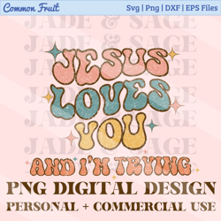 christian png, retro sublimation design, jesus loves you and im trying shirt design, shirt back design, retro png, jesus