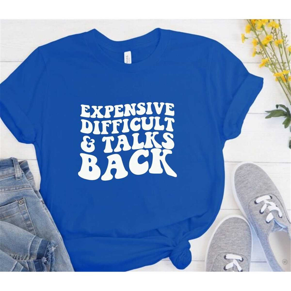 MR-2272023142250-expensive-difficult-talks-back-t-shirt-sassy-shirt-trendy-image-1.jpg