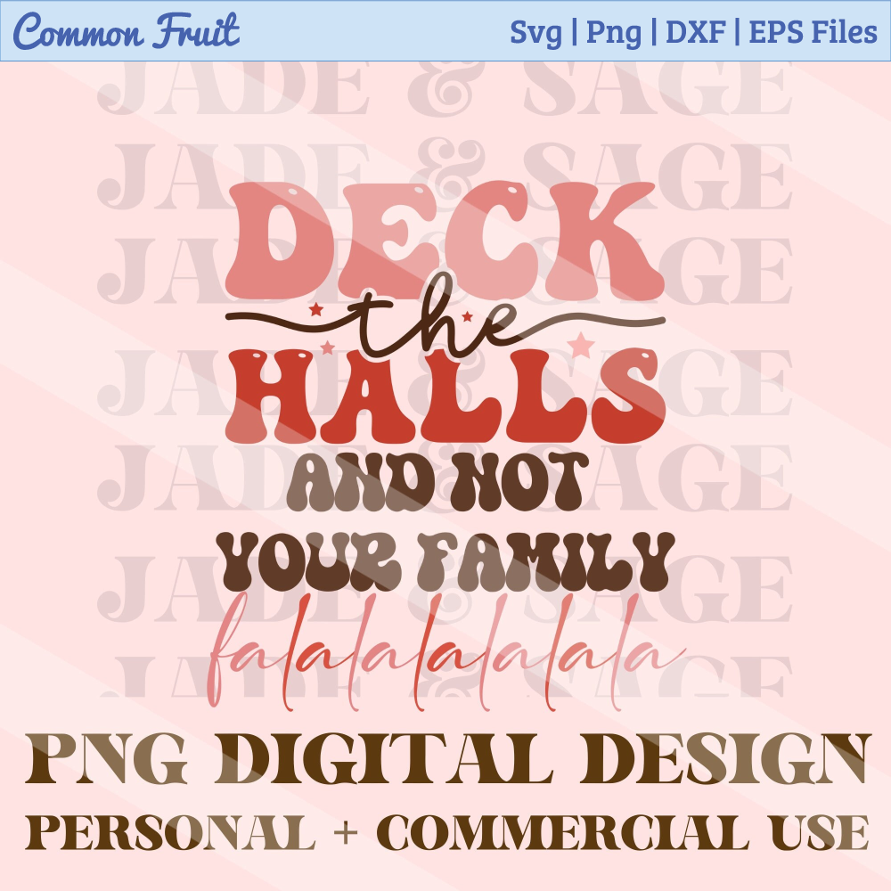 Funny Christmas Png, Deck The Halls And Not Your Family Png, Christmas Sublimation Design, Retro Christmas Png, Funny Christmas Design Png - 1.jpg